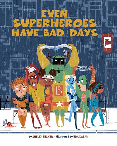 Amazon.com: Even Superheroes Have Bad Days (Superheroes Are Just Like Us): 9781454913948: Becker, Shelly, Kaban, Eda: Books|432px;x540px;